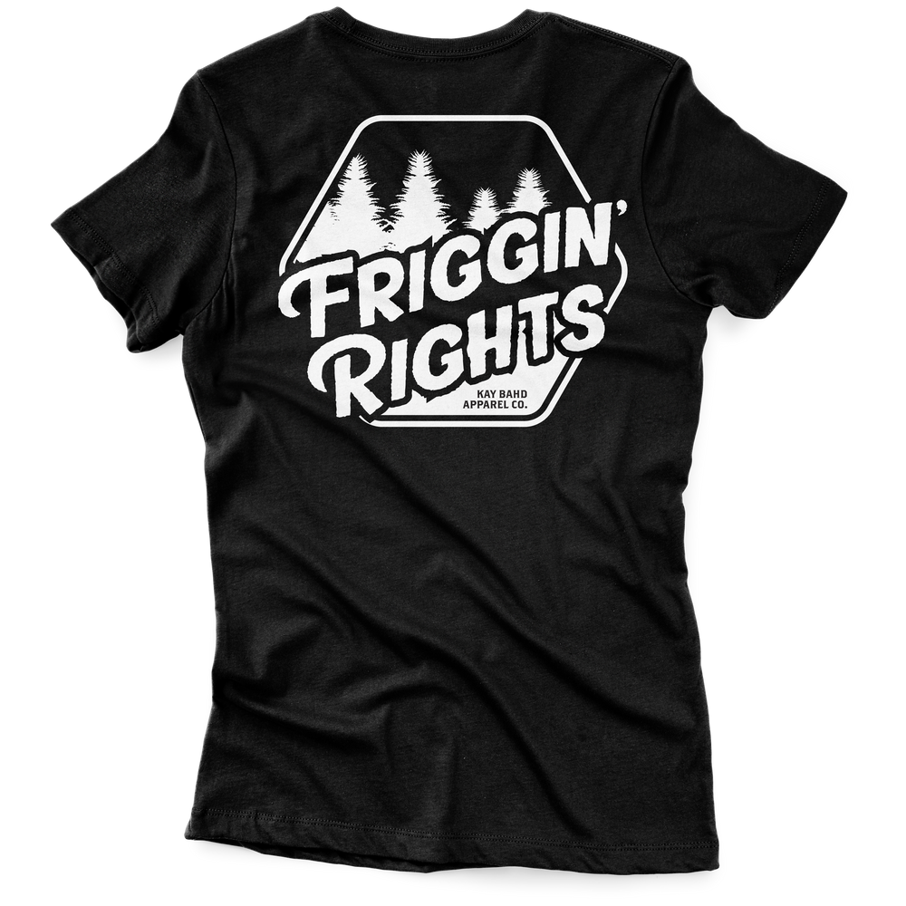 Ladies Friggin' Rights Tee (Back Print)
